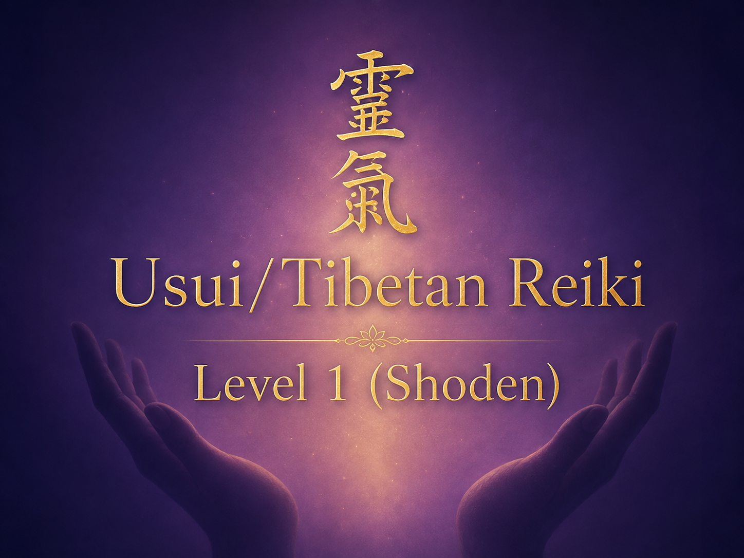 Usui Tibetan Reiki Level 1 Shoden
